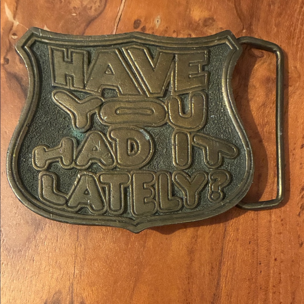 Vintage Shield Belt Buckle "Have You Had It Lately?" - Brass Tone